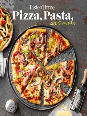 cover image of Taste of Home Pizza, Pasta, and More